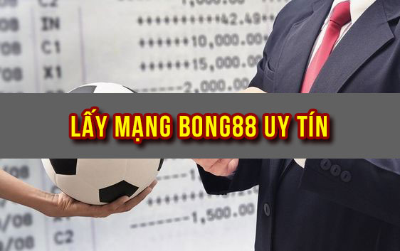 Lấy mạng Bóng 88 uy tín an toàn tuyệt đối