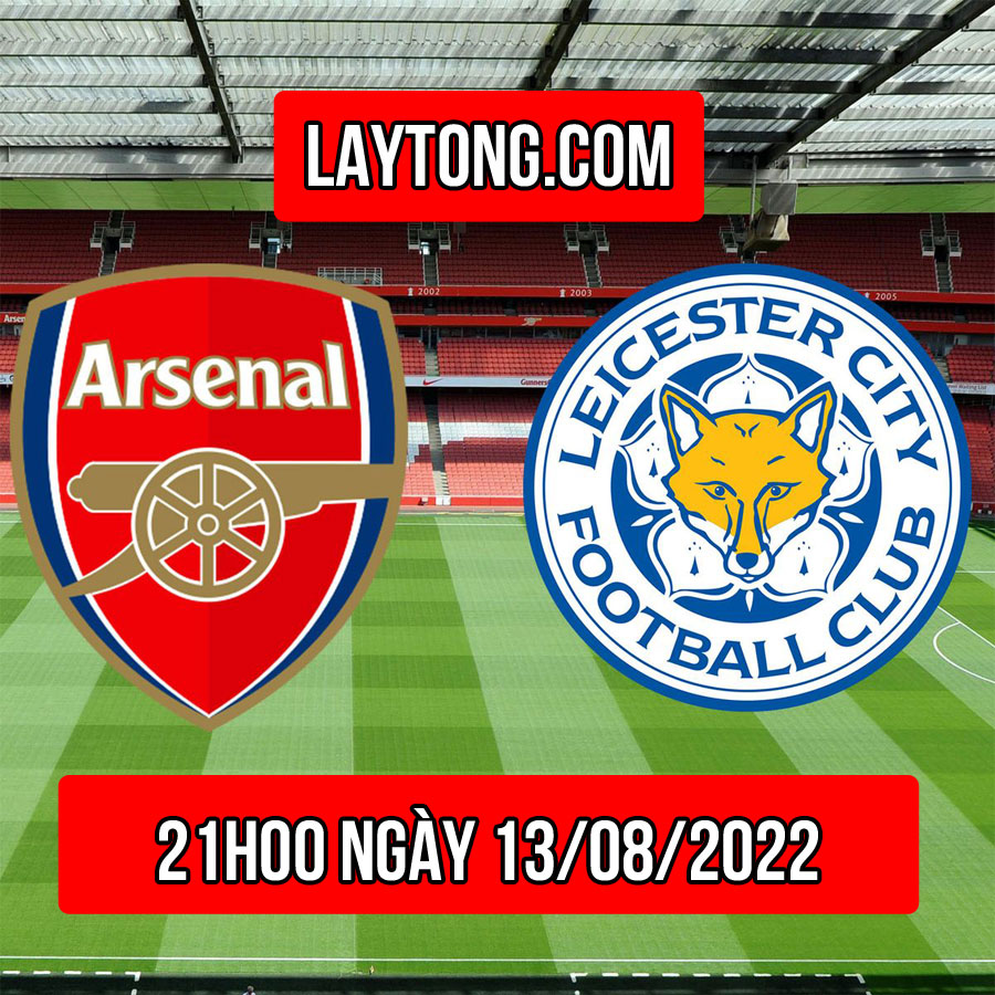 Soi kèo, nhận định Arsenal vs Leicester City 21h ngày 13/08